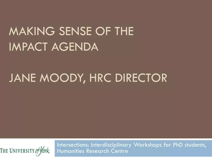 making sense of the impact agenda jane moody hrc director