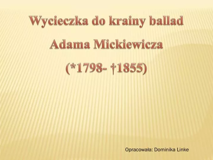 wycieczka d o krainy b allad adama mickiewicza 1798 1855