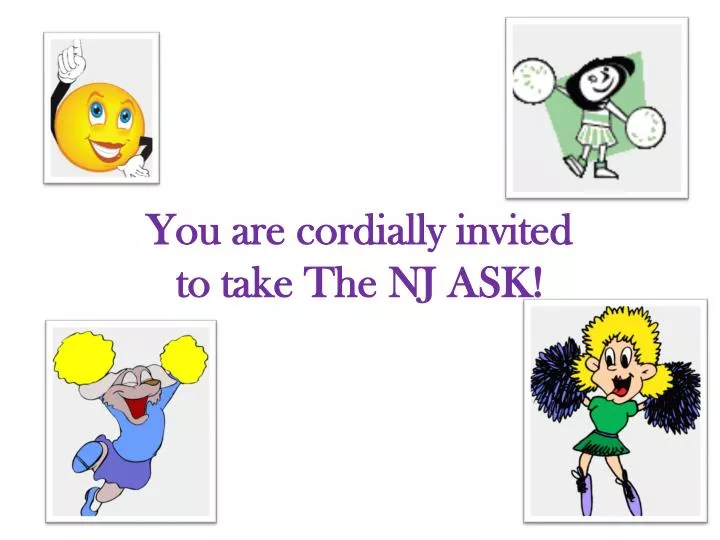 you are cordially invited to take the nj ask