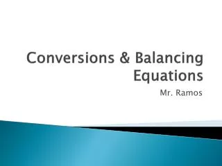 Conversions &amp; Balancing Equations