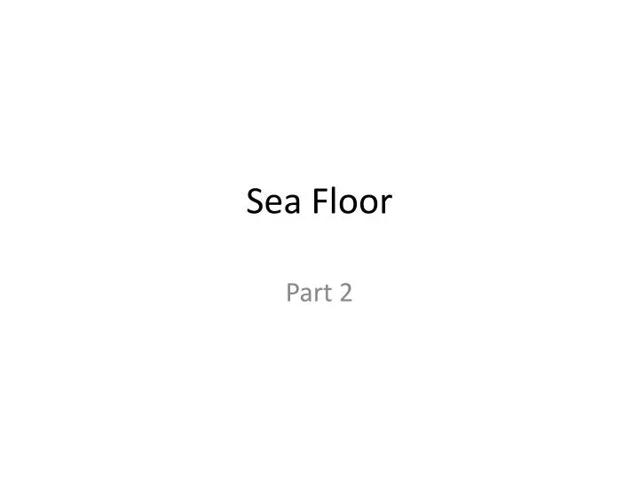 sea floor