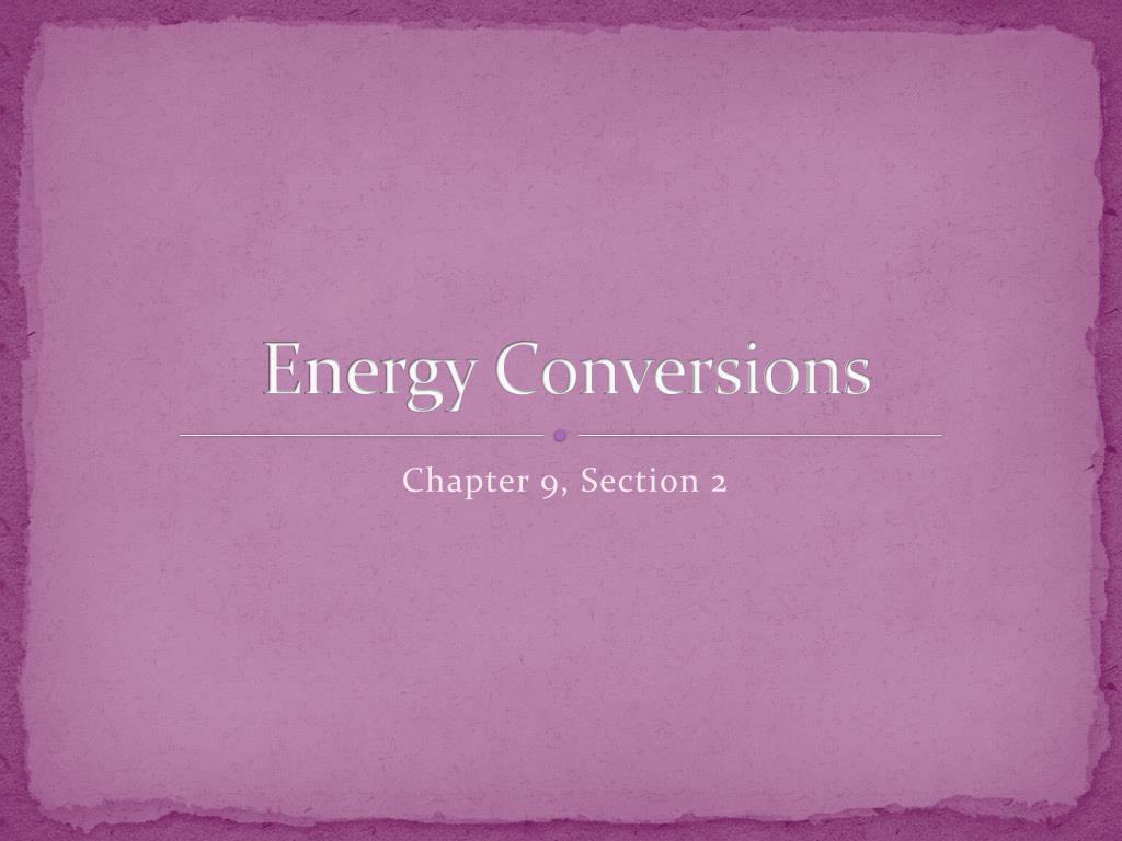 PPT - Energy Conversions PowerPoint Presentation, free download - ID ...