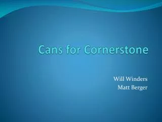 Cans for Cornerstone