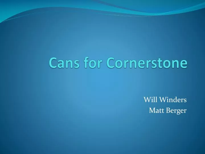 cans for cornerstone
