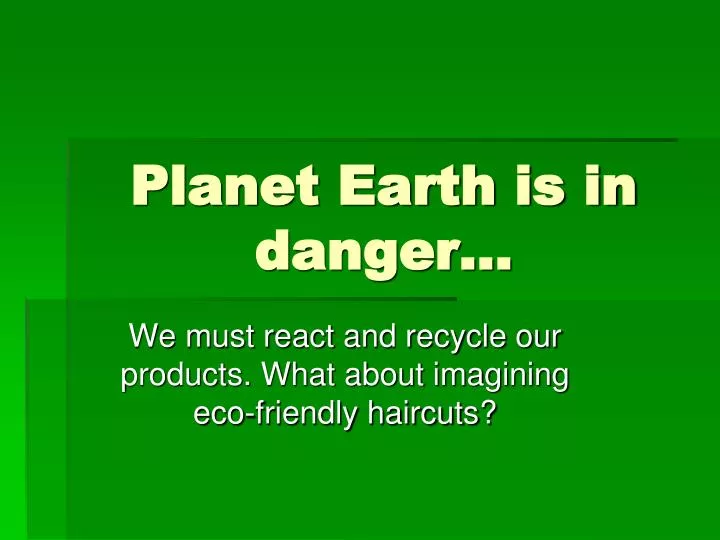 planet earth is in danger