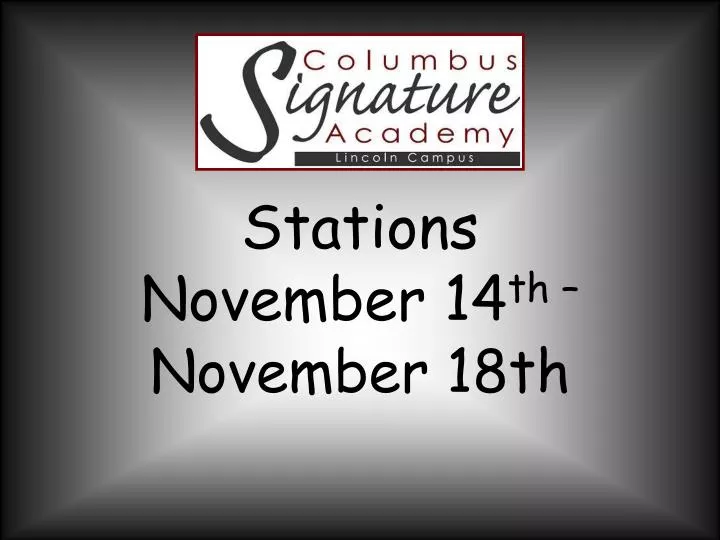 stations november 14 th november 18th