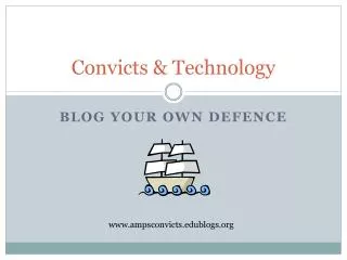 Convicts &amp; Technology
