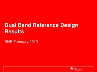 Dual Band Reference Design Results