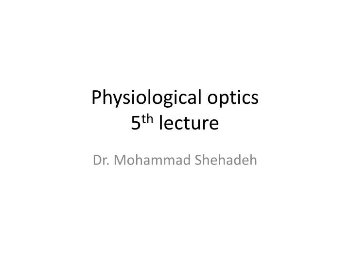 physiological optics 5 th lecture