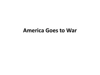 America Goes to War