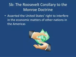 5b: The Roosevelt Corollary to the Monroe Doctrine