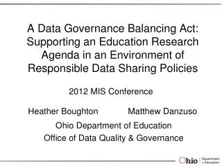 Heather Boughton		Matthew Danzuso Ohio Department of Education Office of Data Quality &amp; Governance