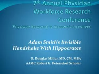 7 th Annual Physician Workforce Research Conference Physician Response to Economic Incentives