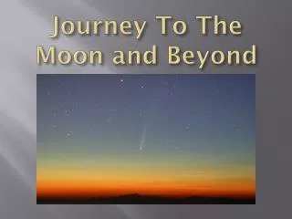 Journey To The Moon and Beyond