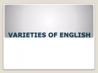 VARIETIES OF ENGLISH