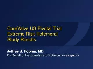 CoreValve US Pivotal Trial Extreme Risk Iliofemoral Study Results