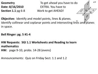 Geometry 			 To get ahead you have to do Date: 8/16/2010 		EXTRA. You have to