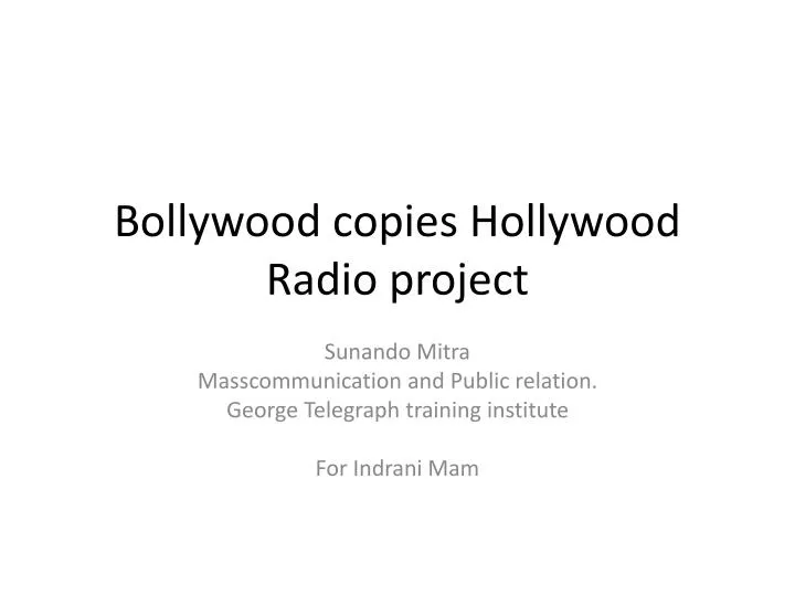 bollywood copies hollywood radio project