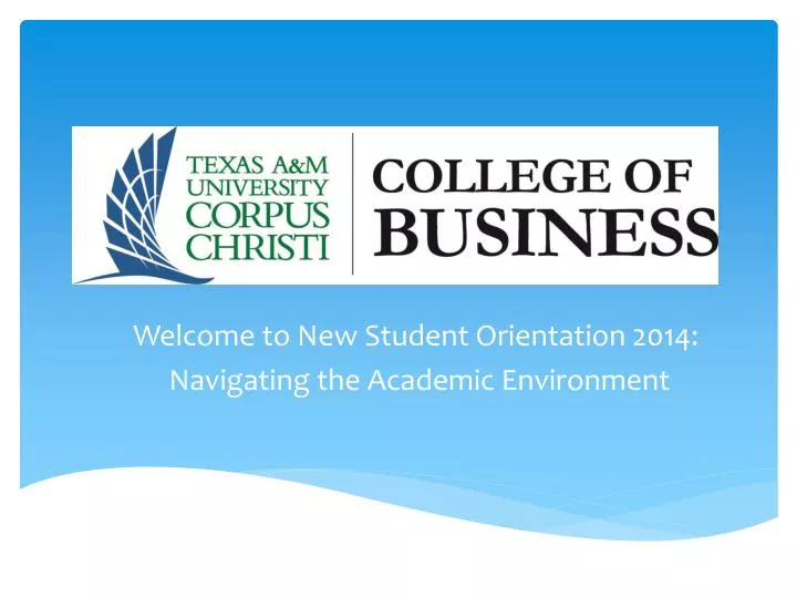 welcome to new student orientation 2014 navigating the academic environment