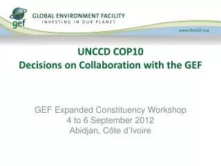 UNCCD COP10 Decisions on Collaboration with the GEF