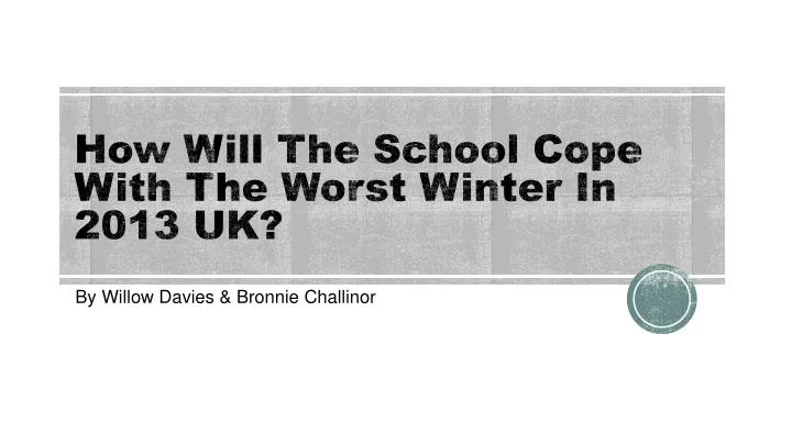 how will the school cope with the worst winter in 2013 uk
