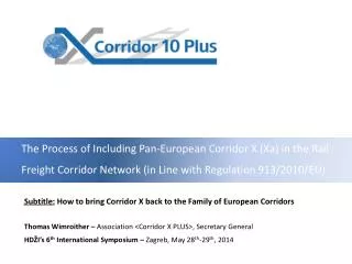 Subtitle: How to bring Corridor X back to the Family of European Corridors