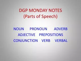 DGP MONDAY NOTES (Parts of Speech)