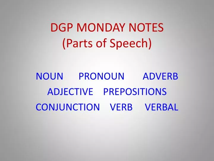 dgp monday notes parts of speech