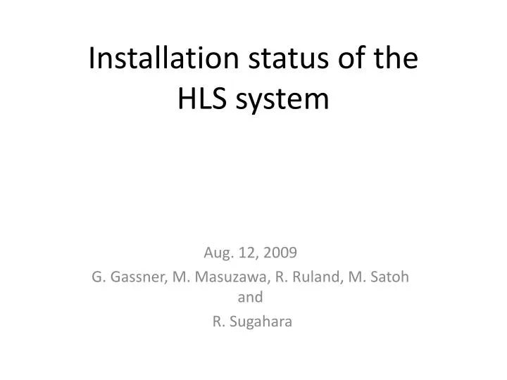 installation status of the hls system