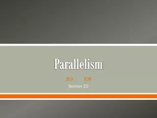 Parallelism