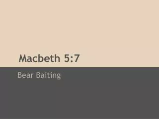 Macbeth 5:7