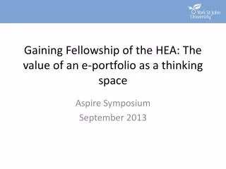 Gaining Fellowship of the HEA: The value of an e-portfolio as a thinking space