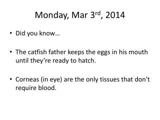 Monday, Mar 3 rd , 2014