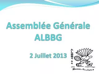 assembl e g n rale albbg 2 juillet 2013