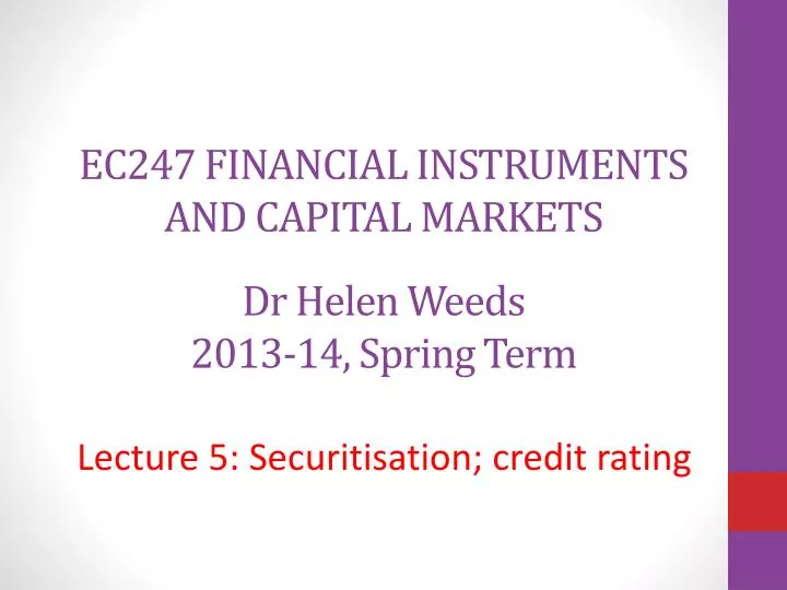 ec247 financial instruments and capital markets dr helen weeds 2013 14 spring term