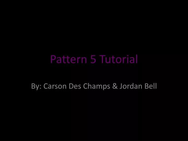 pattern 5 tutorial