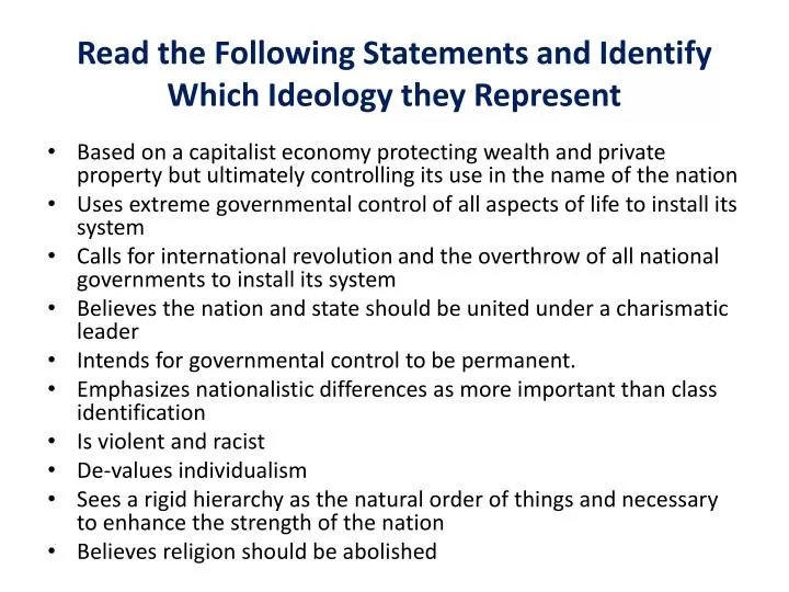 read the following statements and identify which ideology they represent