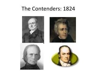 The Contenders: 1824
