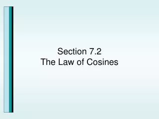 Section 7.2 The Law of Cosines