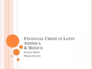 Financial Crisis in Latin America &amp; Mexico