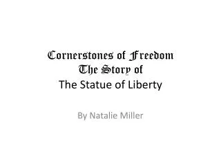 Cornerstones of Freedom The Story of The Statue of Liberty