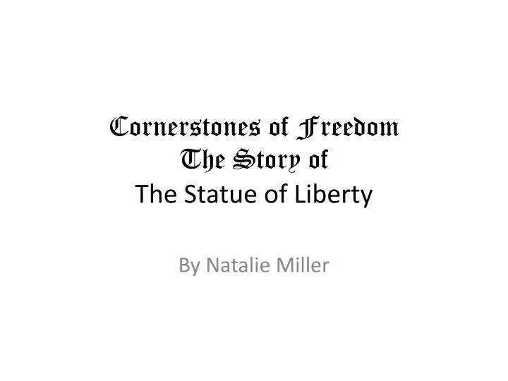 cornerstones of freedom the story of the statue of liberty