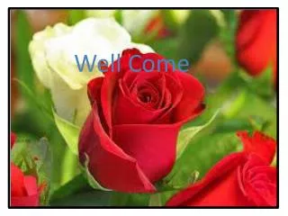 Well Come