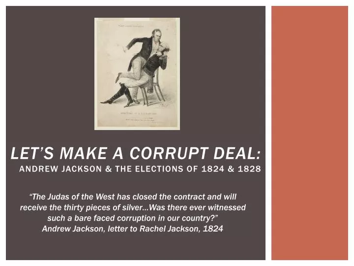 let s make a corrupt deal andrew jackson the elections of 1824 1828