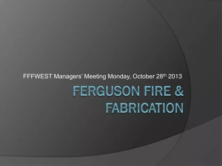 fffwest managers meeting monday october 28 th 2013