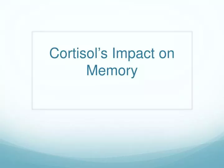 cortisol s impact on memory