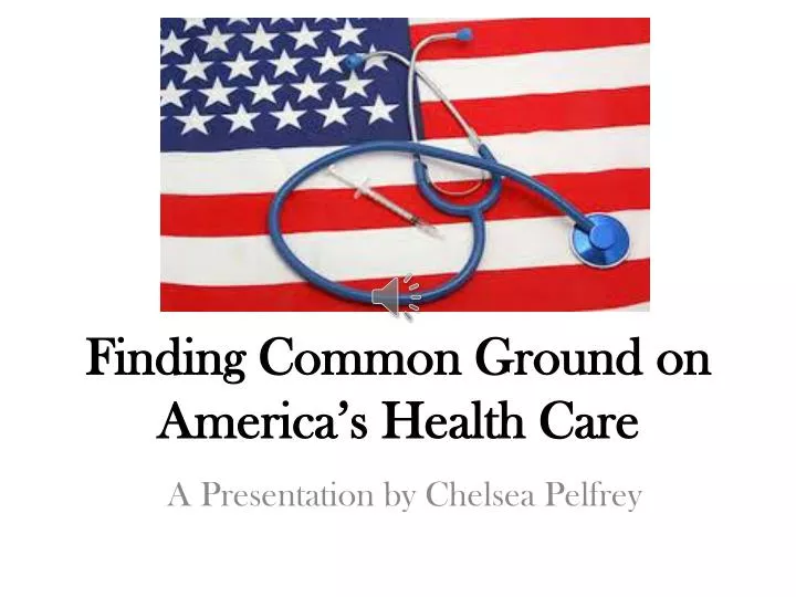 finding common ground on america s health care