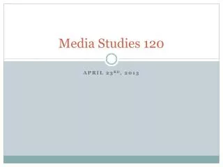 Media Studies 120