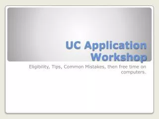 UC Application Workshop