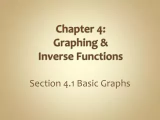 Chapter 4: Graphing &amp; Inverse Functions